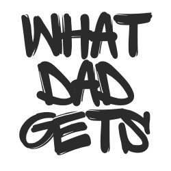 WhatDadGets